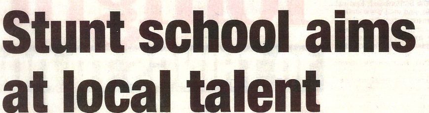 Headline: Stunt school aims at local talent